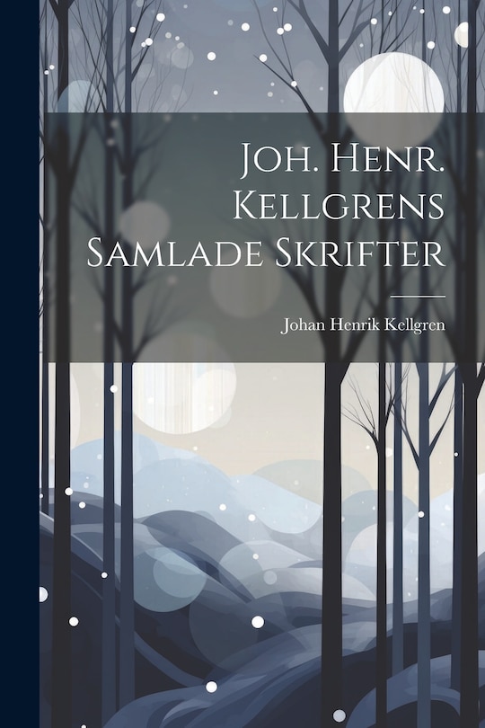 Front cover_Joh. Henr. Kellgrens Samlade Skrifter