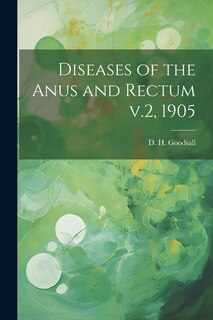 Couverture_Diseases of the Anus and Rectum v.2, 1905