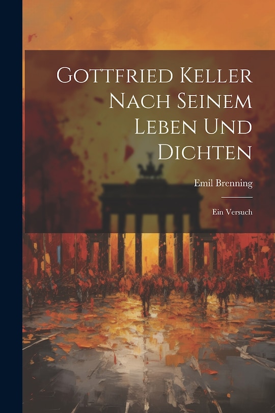 Couverture_Gottfried Keller Nach Seinem Leben und Dichten