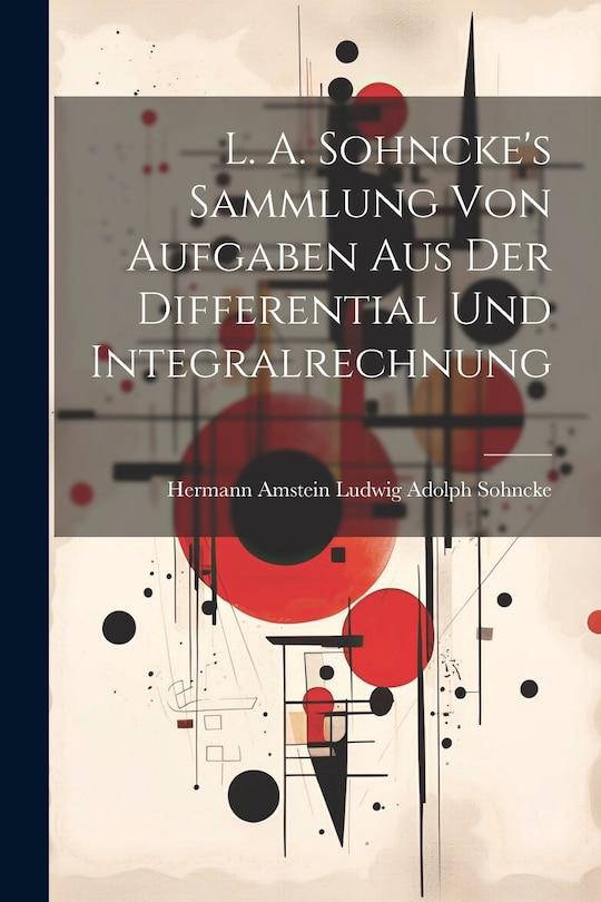 Front cover_L. A. Sohncke's Sammlung von Aufgaben aus der Differential und Integralrechnung