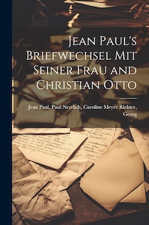 Front cover_Jean Paul's Briefwechsel mit Seiner Frau and Christian Otto