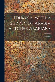 Couverture_Idumæa, With a Survey of Arabia and the Arabians