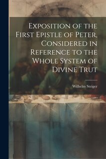 Front cover_Exposition of the First Epistle of Peter, Considered in Reference to the Whole System of Divine Trut