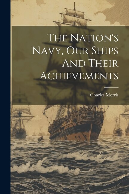 Front cover_The Nation's Navy, Our Ships And Their Achievements