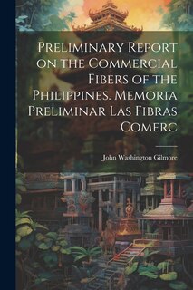 Couverture_Preliminary Report on the Commercial Fibers of the Philippines. Memoria Preliminar las Fibras Comerc