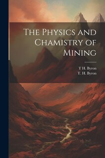 Front cover_The Physics and Chamistry of Mining