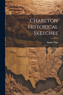 Front cover_Charlton Historical Sketches