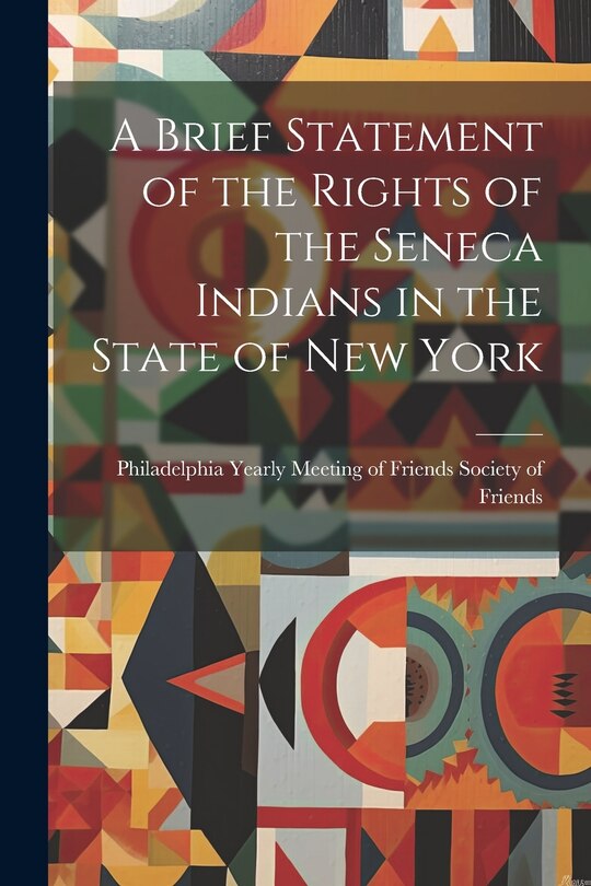 Front cover_A Brief Statement of the Rights of the Seneca Indians in the State of New York