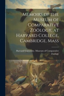 Front cover_Memoirs of the Museum of Comparative Zoölogy, at Harvard College, Cambridge, Mass