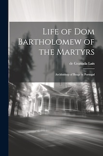 Couverture_Life of Dom Bartholomew of the Martyrs