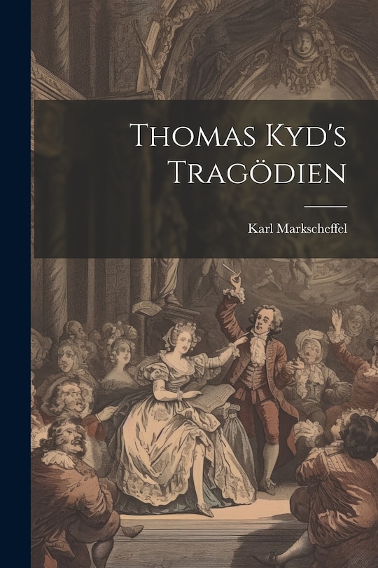 Front cover_Thomas Kyd's Trag&ouml;dien