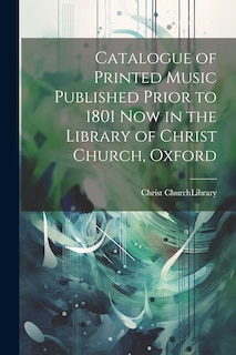 Front cover_Catalogue of Printed Music Published Prior to 1801 Now in the Library of Christ Church, Oxford