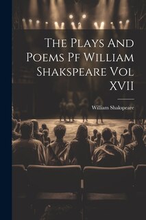 Front cover_The Plays And Poems Pf William Shakspeare Vol XVII
