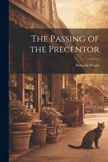 Front cover_The Passing of the Precentor