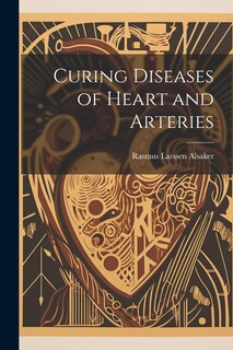 Couverture_Curing Diseases of Heart and Arteries
