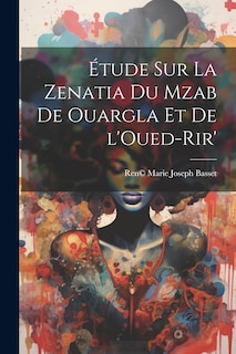 Front cover_Étude sur la Zenatia du Mzab de Ouargla et de l'Oued-Rir'