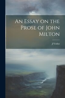 Front cover_An Essay on the Prose of John Milton