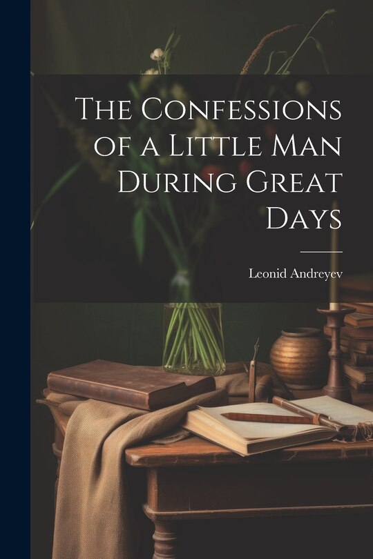 Front cover_The Confessions of a Little Man During Great Days