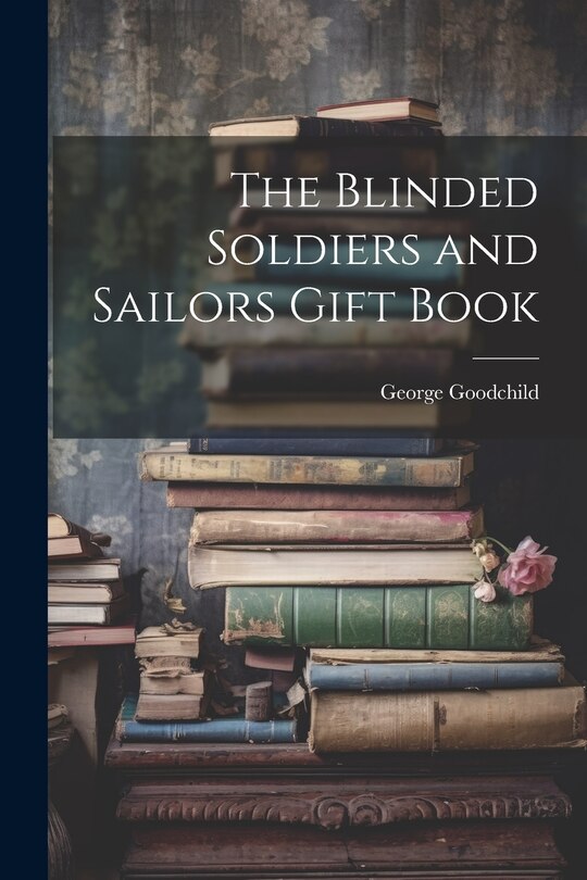 Front cover_The Blinded Soldiers and Sailors Gift Book