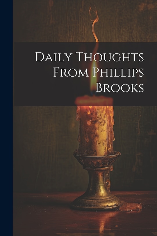 Couverture_Daily Thoughts From Phillips Brooks