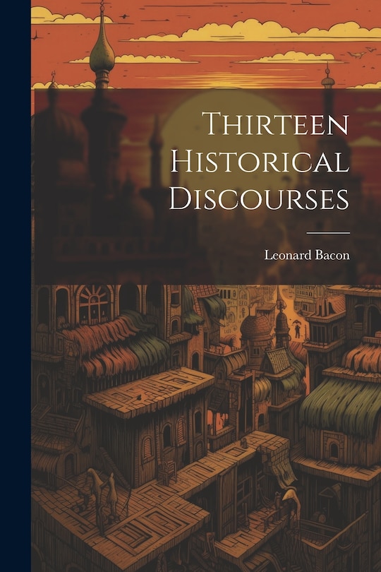 Front cover_Thirteen Historical Discourses
