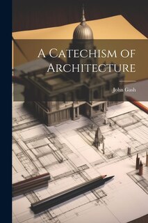 Couverture_A Catechism of Architecture