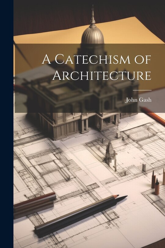 Couverture_A Catechism of Architecture