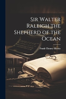 Front cover_Sir Walter Raleigh the Shepherd of the Ocean