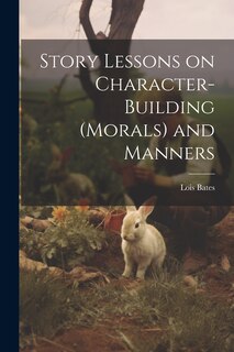 Front cover_Story Lessons on Character-building (morals) and Manners