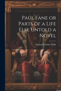 Couverture_Paul Fane or Parts of a Life Else Untold a Novel