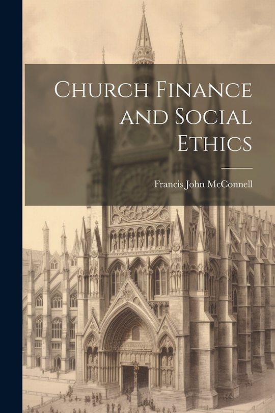 Front cover_Church Finance and Social Ethics [microform]