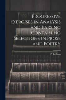 Front cover_Progressive Exercises in Analysis and Parsing Containing Selections in Prose and Poetry