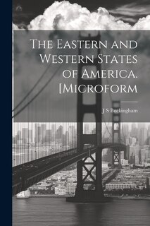 Front cover_The Eastern and Western States of America. [microform