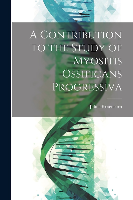 Front cover_A Contribution to the Study of Myositis Ossificans Progressiva