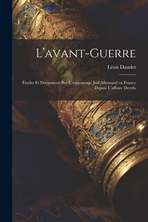 Front cover_L'avant-guerre; études et documents sur l'espionnage juif-allemand en France depuis l'affaire Dreyfu