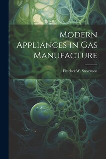 Modern Appliances in Gas Manufacture