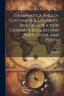 Couverture_Grammatica Anglo-Lusitanica & Lusitano-Anglica or a New Grammar English and Portuguese and Portu