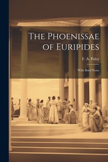 Front cover_The Phoenissae of Euripides; With Brief Notes