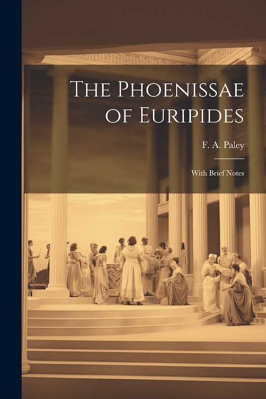 Front cover_The Phoenissae of Euripides; With Brief Notes