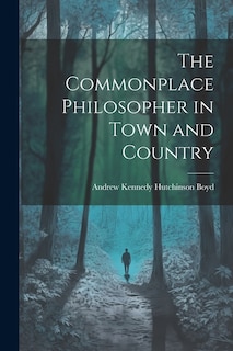 Front cover_The Commonplace Philosopher in Town and Country