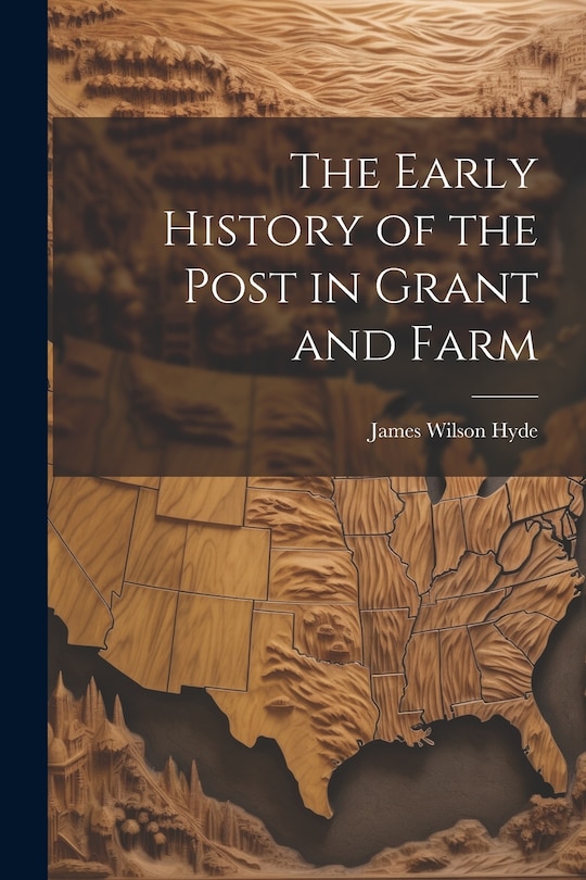 Front cover_The Early History of the Post in Grant and Farm