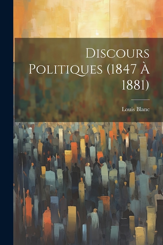 Front cover_Discours Politiques (1847 à 1881)
