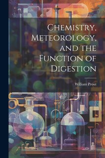 Front cover_Chemistry, Meteorology, and the Function of Digestion