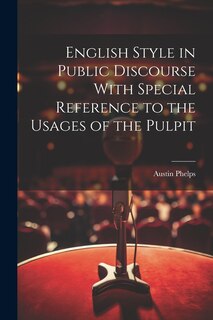Front cover_English Style in Public Discourse With Special Reference to the Usages of the Pulpit