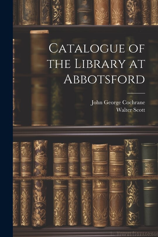 Front cover_Catalogue of the Library at Abbotsford