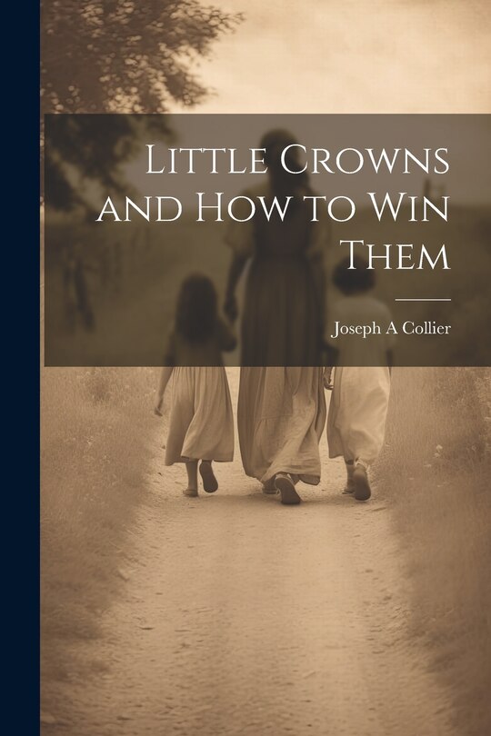 Front cover_Little Crowns and How to Win Them