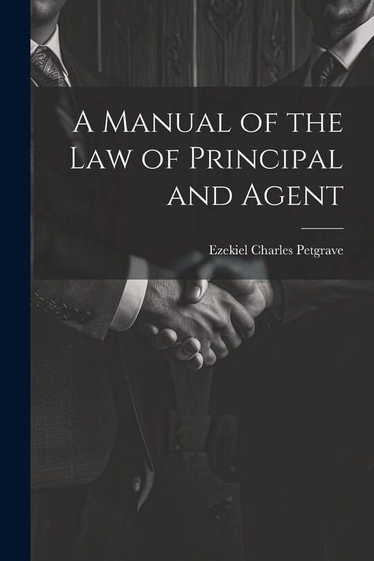 Front cover_A Manual of the Law of Principal and Agent