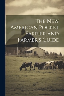 Couverture_The New American Pocket Farrier and Farmer's Guide