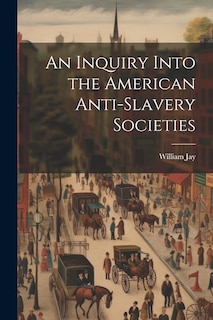 Couverture_An Inquiry Into the American Anti-slavery Societies