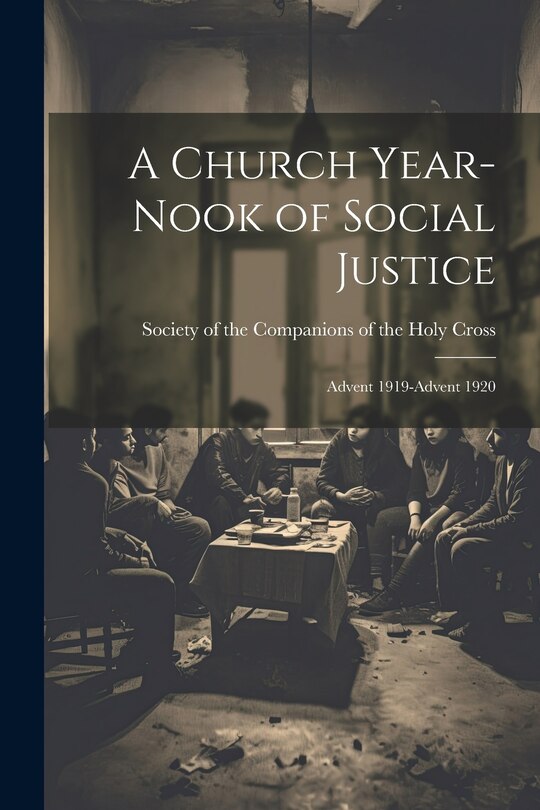Couverture_A Church Year-Nook of Social Justice; Advent 1919-Advent 1920